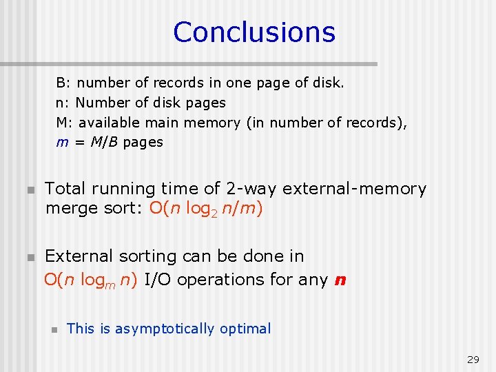Conclusions B: number of records in one page of disk. n: Number of disk