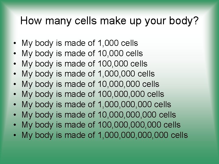 How many cells make up your body? • • • My body is made