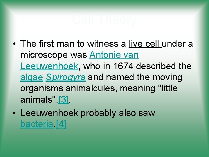 Cell Theory • The first man to witness a live cell under a microscope