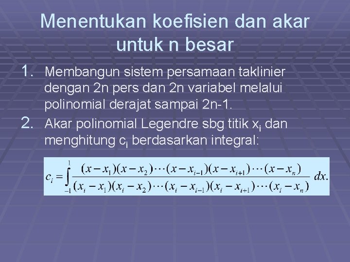 Menentukan koefisien dan akar untuk n besar 1. Membangun sistem persamaan taklinier dengan 2