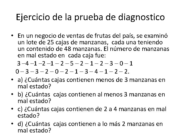 Ejercicio de la prueba de diagnostico • En un negocio de ventas de frutas