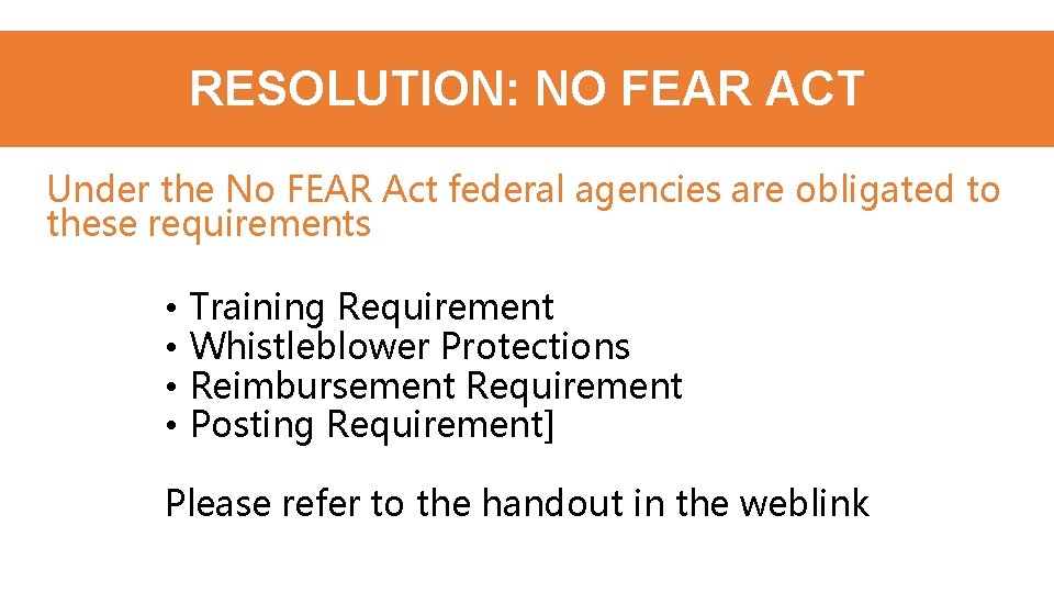 RESOLUTION: NO FEAR ACT Under the No FEAR Act federal agencies are obligated to