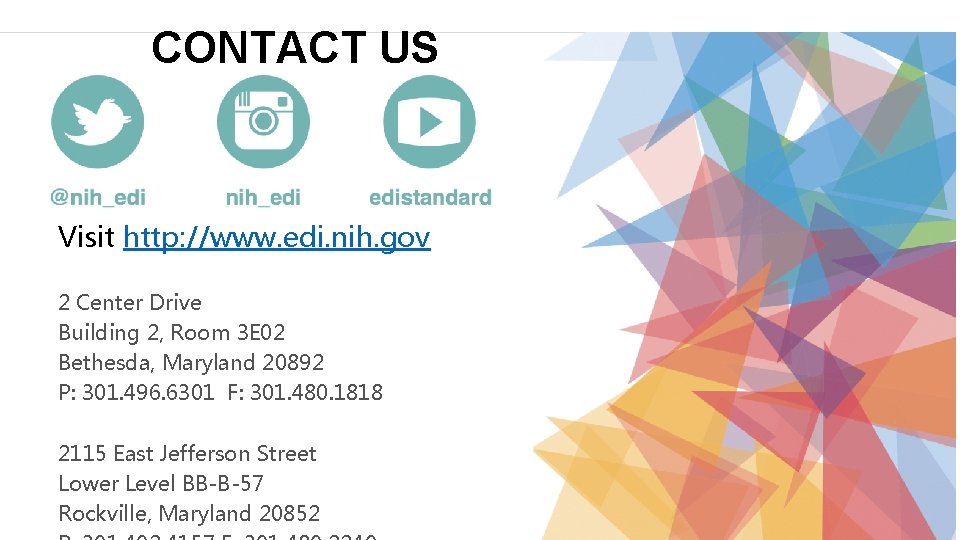 CONTACT US Visit http: //www. edi. nih. gov 2 Center Drive Building 2, Room