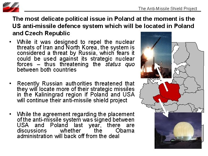 The Anti-Missile Shield Project The most delicate political issue in Poland at the moment