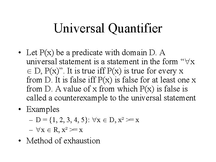 Universal Quantifier • Let P(x) be a predicate with domain D. A universal statement