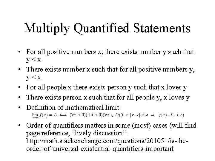 Multiply Quantified Statements • For all positive numbers x, there exists number y such