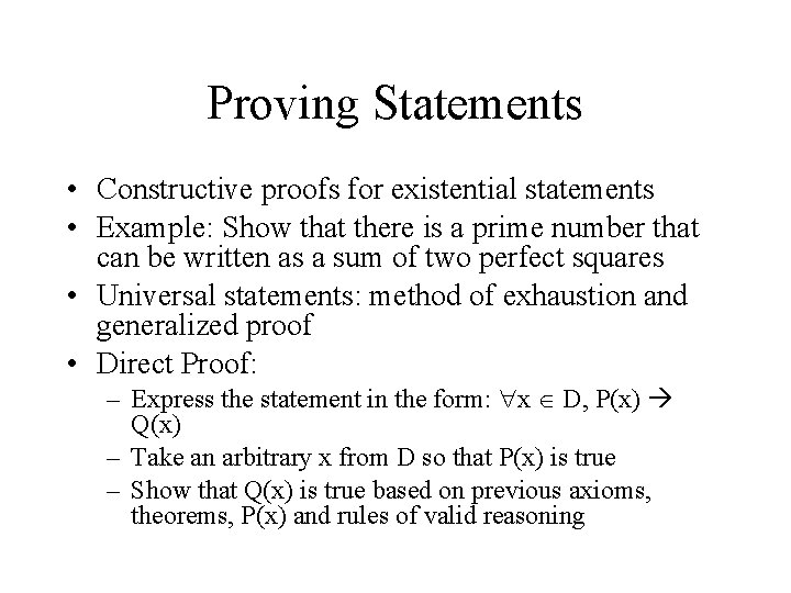 Proving Statements • Constructive proofs for existential statements • Example: Show that there is