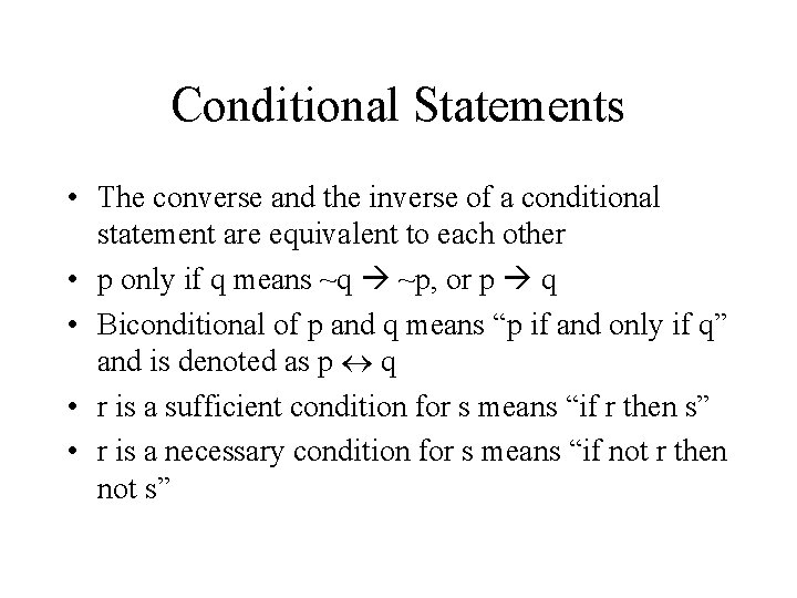 Conditional Statements • The converse and the inverse of a conditional statement are equivalent