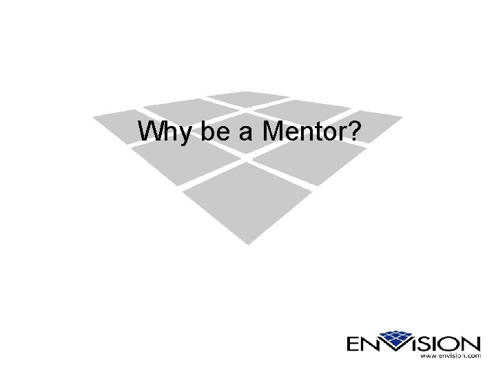 Why be a Mentor? 