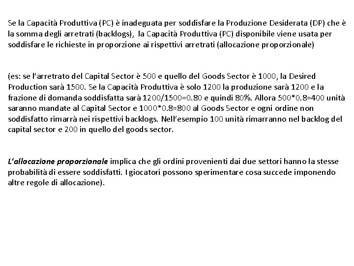 Se la Capacità Produttiva (PC) è inadeguata per soddisfare la Produzione Desiderata (DP) che