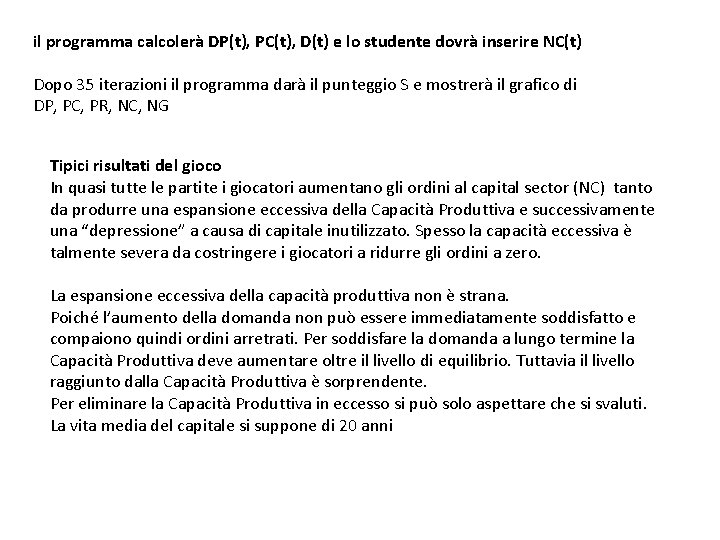 il programma calcolerà DP(t), PC(t), D(t) e lo studente dovrà inserire NC(t) Dopo 35