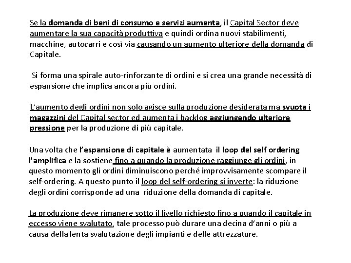 Se la domanda di beni di consumo e servizi aumenta, il Capital Sector deve