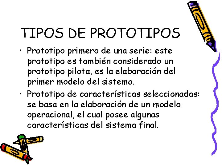 TIPOS DE PROTOTIPOS • Prototipo primero de una serie: este prototipo es también considerado