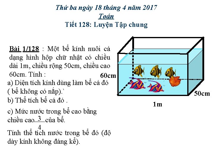 Thứ ba ngày 18 tháng 4 năm 2017 Toán Tiết 128: Luyện Tập chung