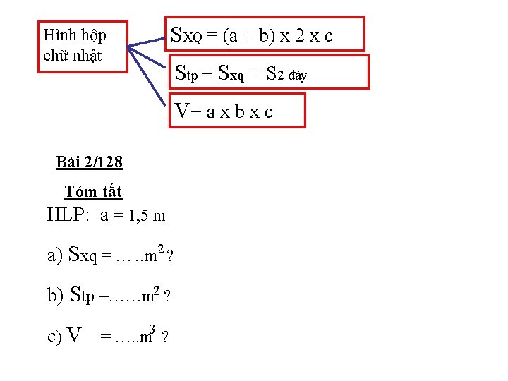 Hình hộp chữ nhật SXQ = (a + b) x 2 x c Stp