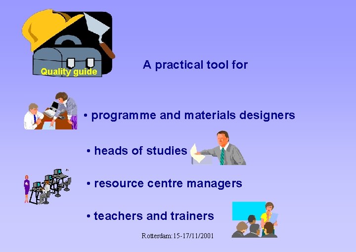  Quality guide A practical tool for • programme and materials designers • heads