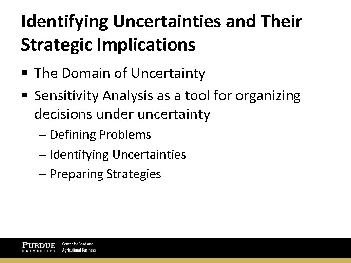 Identifying Uncertainties and Their Strategic Implications § The Domain of Uncertainty § Sensitivity Analysis