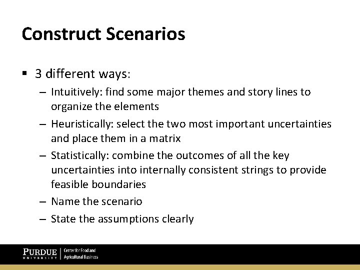 Construct Scenarios § 3 different ways: – Intuitively: find some major themes and story