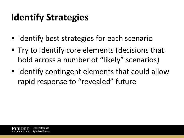 Identify Strategies § Identify best strategies for each scenario § Try to identify core