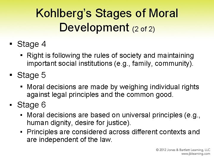 Kohlberg’s Stages of Moral Development (2 of 2) ▪ Stage 4 ▪ Right is