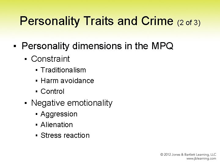 Personality Traits and Crime (2 of 3) ▪ Personality dimensions in the MPQ ▪