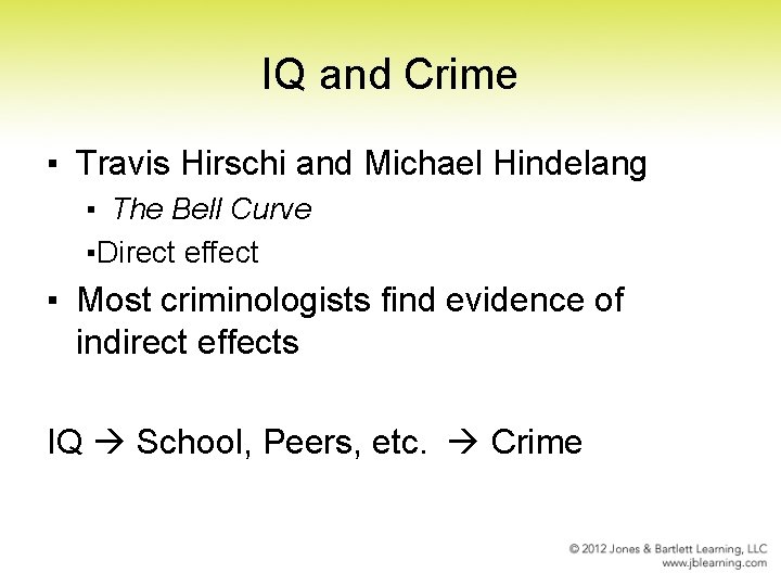 IQ and Crime ▪ Travis Hirschi and Michael Hindelang ▪ The Bell Curve ▪Direct