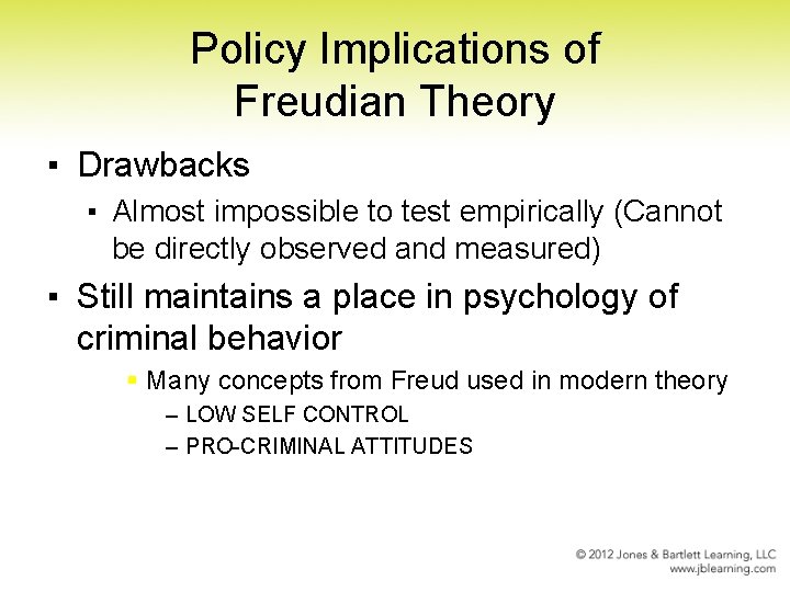 Policy Implications of Freudian Theory ▪ Drawbacks ▪ Almost impossible to test empirically (Cannot