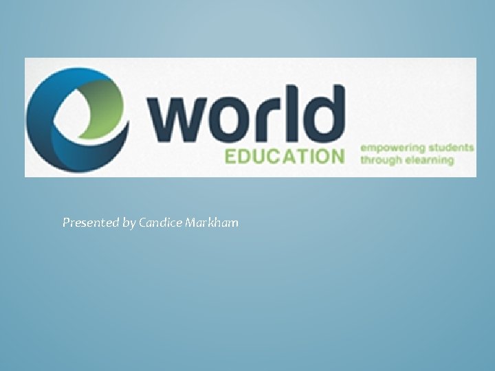Presented by Candice Markham 
