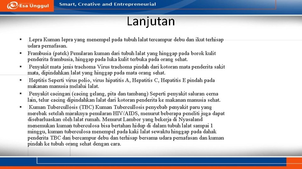 Lanjutan § § § Lepra Kuman lepra yang menempel pada tubuh lalat tercampur debu