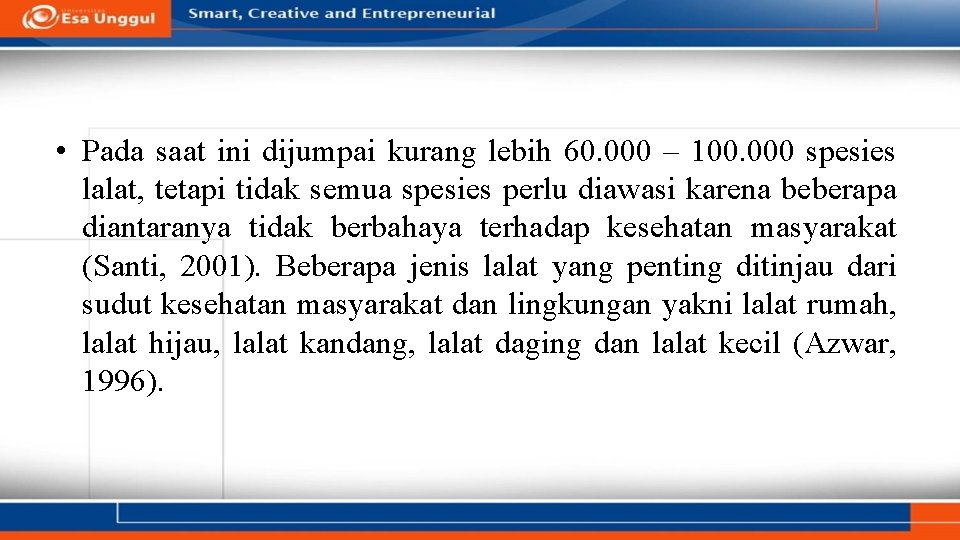  • Pada saat ini dijumpai kurang lebih 60. 000 – 100. 000 spesies