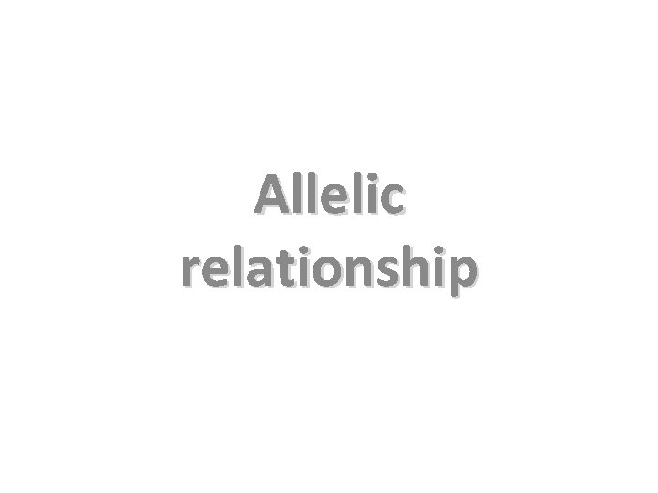 Allelic relationship 