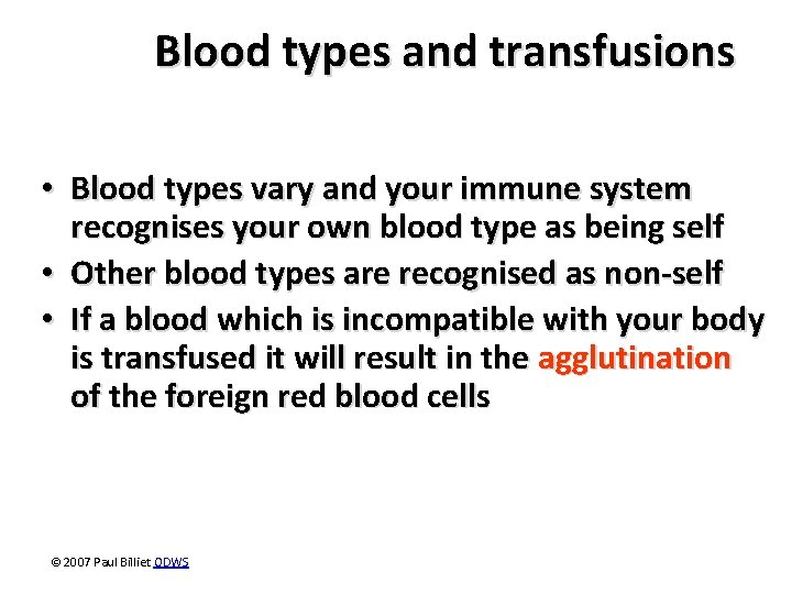 Blood types and transfusions • Blood types vary and your immune system recognises your