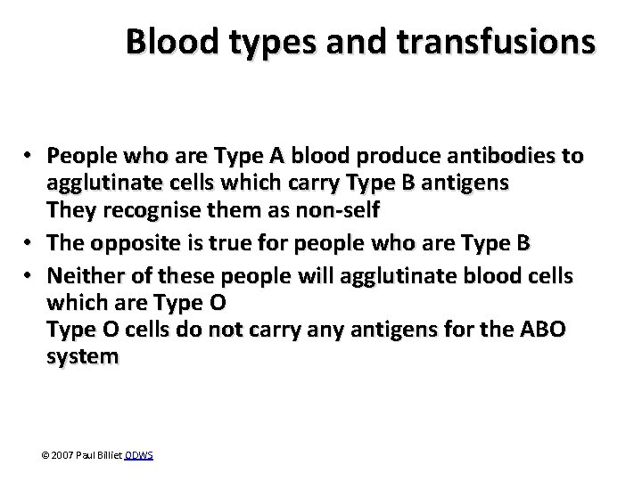 Blood types and transfusions • People who are Type A blood produce antibodies to