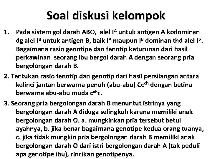 Soal diskusi kelompok 1. Pada sistem gol darah ABO, alel IA untuk antigen A