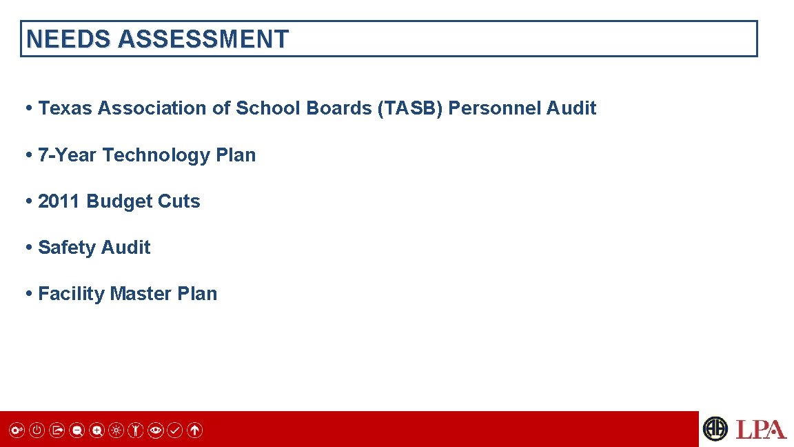 NEEDS ASSESSMENT • Texas Association of School Boards (TASB) Personnel Audit • 7 -Year