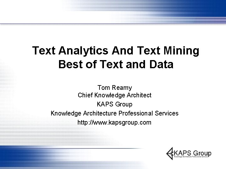 Text Analytics And Text Mining Best of Text and Data Tom Reamy Chief Knowledge