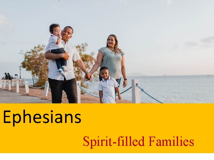 Ephesians Spirit-filled Families 