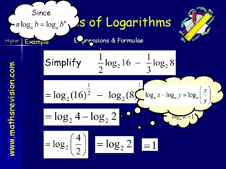 Since www. mathsrevision. com Higher Example Rules of Logarithms Expressions & Formulae Since 