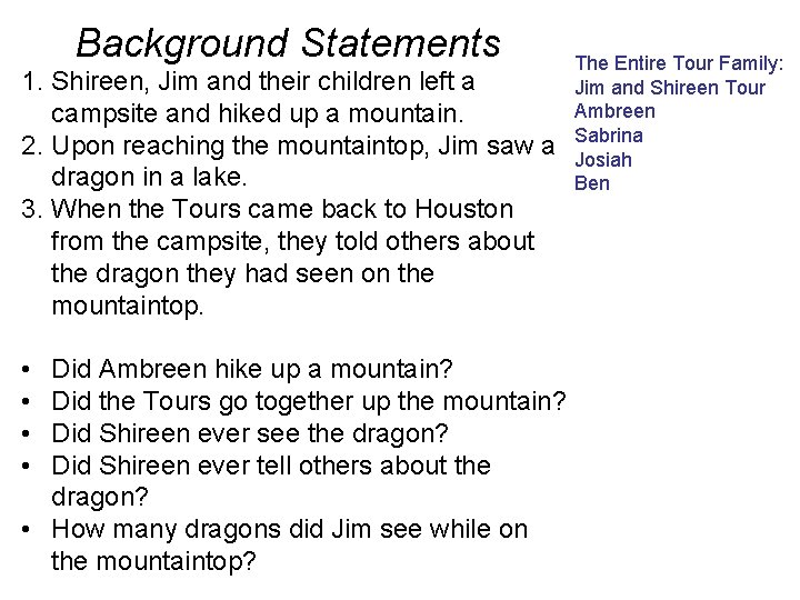Background Statements 1. Shireen, Jim and their children left a campsite and hiked up Background Statements 1. Shireen, Jim and their children left a campsite and hiked up