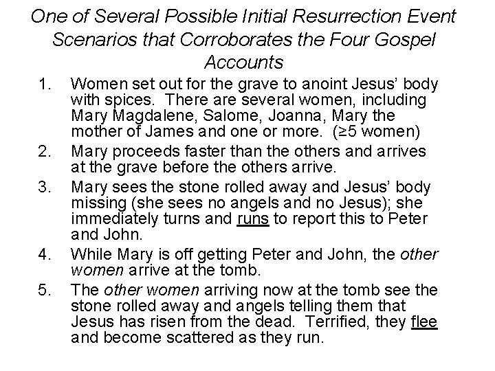 One of Several Possible Initial Resurrection Event Scenarios that Corroborates the Four Gospel Accounts One of Several Possible Initial Resurrection Event Scenarios that Corroborates the Four Gospel Accounts