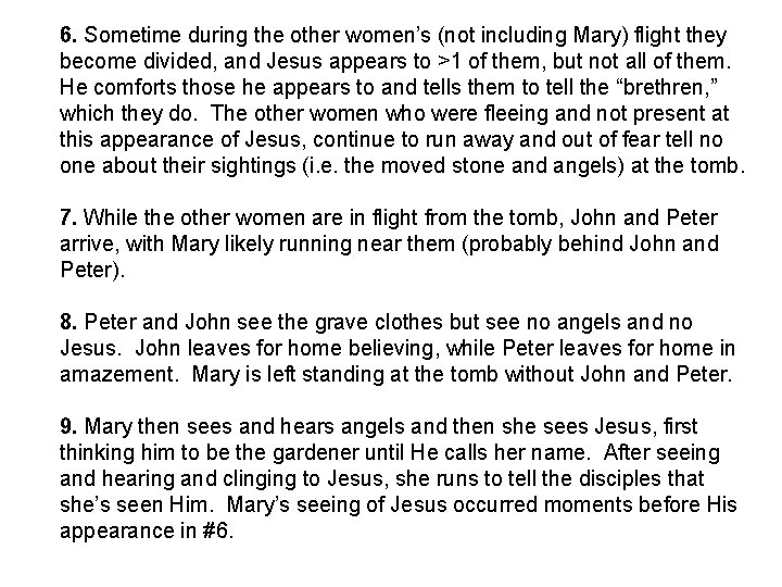 6. Sometime during the other women’s (not including Mary) flight they become divided, and 6. Sometime during the other women’s (not including Mary) flight they become divided, and