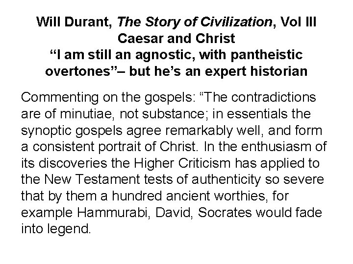 Will Durant, The Story of Civilization, Vol III Caesar and Christ “I am still Will Durant, The Story of Civilization, Vol III Caesar and Christ “I am still