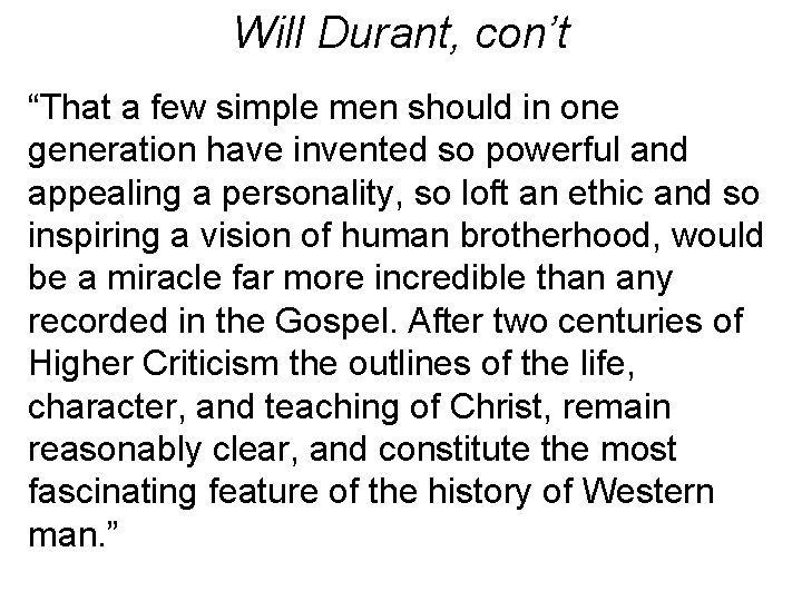 Will Durant, con’t “That a few simple men should in one generation have invented Will Durant, con’t “That a few simple men should in one generation have invented