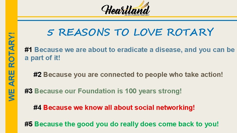 WE ARE ROTARY! 5 REASONS TO LOVE ROTARY #1 Because we are about to