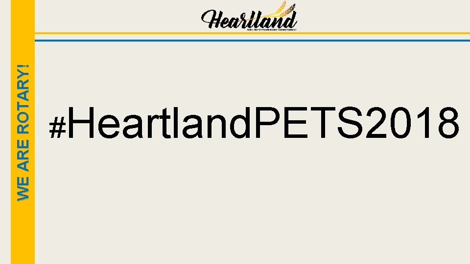 WE ARE ROTARY! #Heartland. PETS 2018 