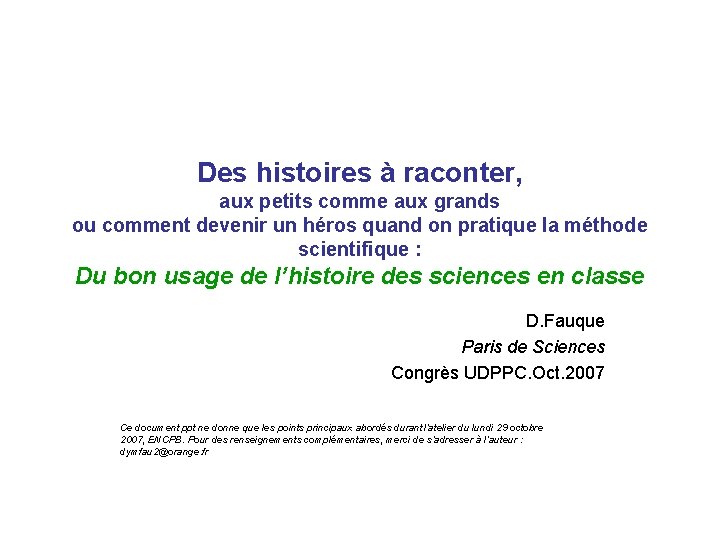 Des histoires à raconter, aux petits comme aux grands ou comment devenir un héros