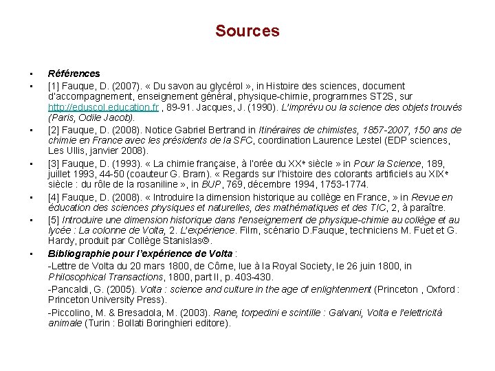 Sources • • Références [1] Fauque, D. (2007). « Du savon au glycérol »