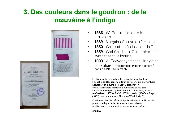 3. Des couleurs dans le goudron : de la mauvéine à l’indigo • • 3. Des couleurs dans le goudron : de la mauvéine à l’indigo • •