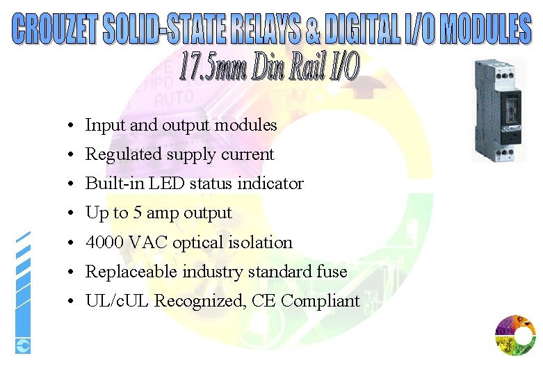  • Input and output modules • Regulated supply current • Built-in LED status