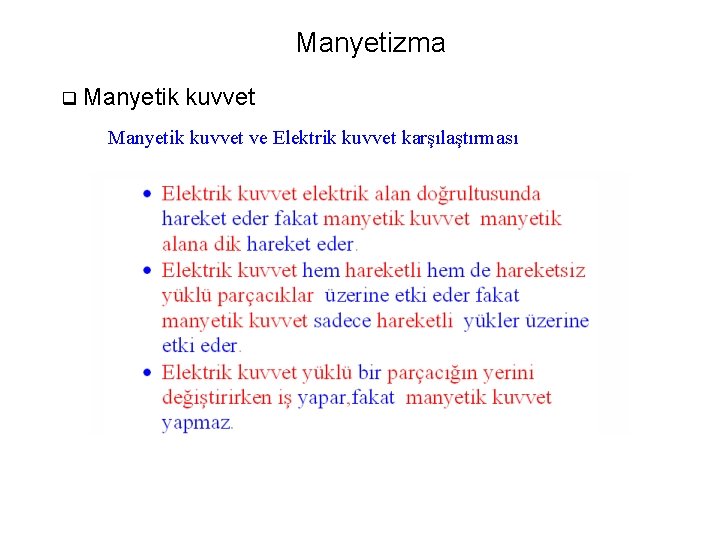 Manyetizma q Manyetik kuvvet ve Elektrik kuvvet karşılaştırması 